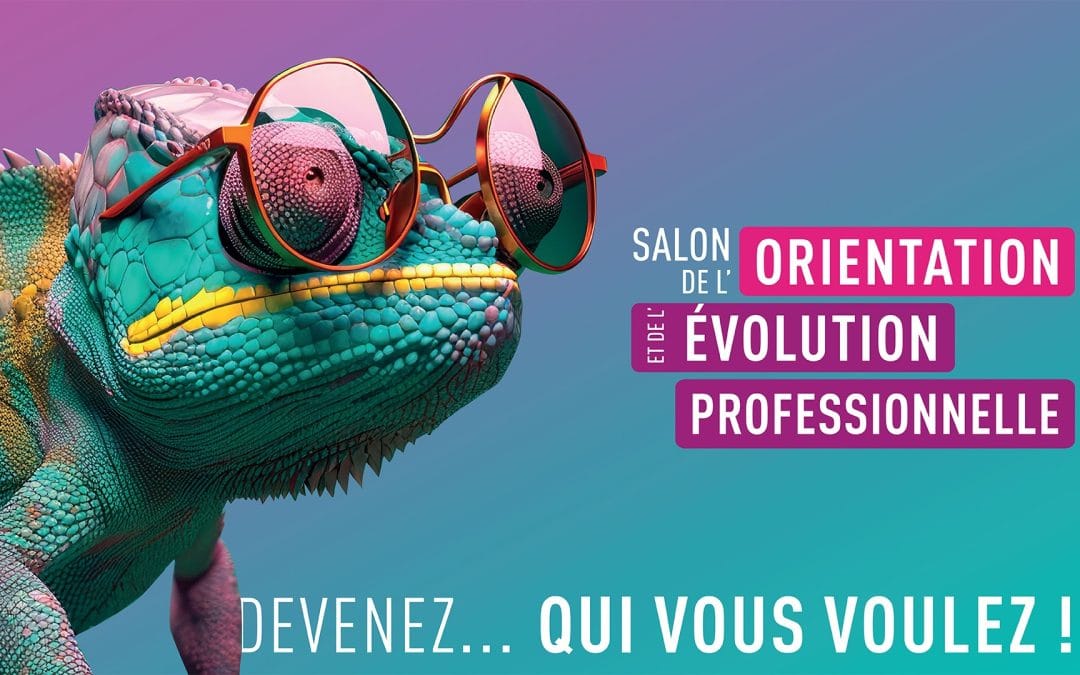 Salon de l&rsquo;orientation et de l&rsquo;évolution professionnelle !